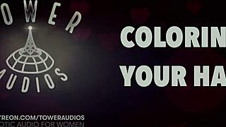 Erotic audio for women coloring hair with dirty talk