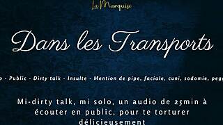 Dans Tes Transports - French Audio Tease with Public Dirty Talk, Wanna Hear? 
