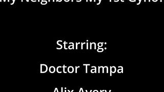 hey my neighbor did my first gyno exam... alix avery